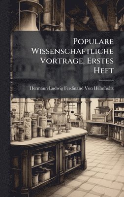 bokomslag Populare Wissenschaftliche Vortrage, Erstes Heft