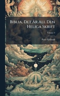 bokomslag Biblia, Det Ã¿r All Den Heliga Skrift