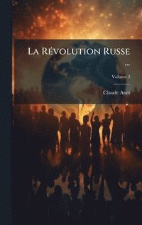 bokomslag La RÃ(c)volution Russe ...