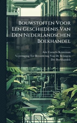 bokomslag Bouwstoffen Voor Een Geschiedenis Van Den Nederlandschen Boekhandel