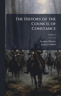 bokomslag History of the Council of Constance