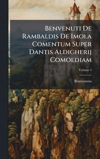 bokomslag Benvenuti De Rambaldis De Imola Comentum Super Dantis Aldigherij Comoediam