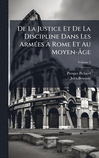 bokomslag De La Justice Et De La Discipline Dans Les ArmÃ(c)es Ã¿ Rome Et Au Moyen-Ã¿ge