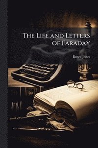 bokomslag Life and Letters of Faraday