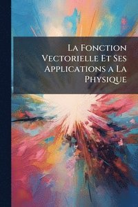 bokomslag Fonction Vectorielle Et Ses Applications a La Physique