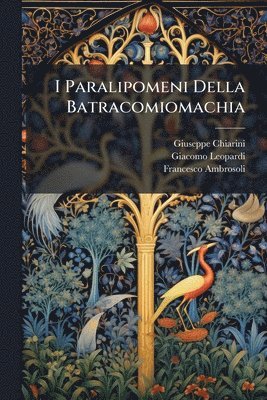 I Paralipomeni Della Batracomiomachia