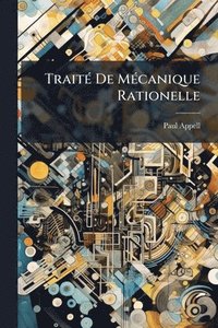 bokomslag TraitÃ(c) De MÃ(c)canique Rationelle