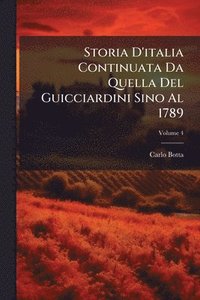 bokomslag Storia D'italia Continuata Da Quella Del Guicciardini Sino Al 1789
