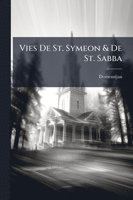 bokomslag Vies De St. Symeon & De St. Sabba