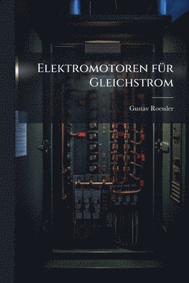 Elektromotoren fÃ1/4r Gleichstrom