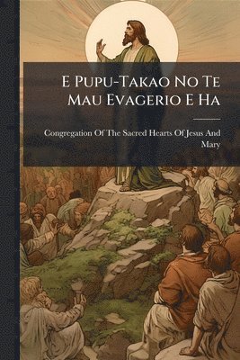 bokomslag E Pupu-Takao No Te Mau Evagerio E Ha
