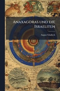 bokomslag Anaxagoras und die Israeliten