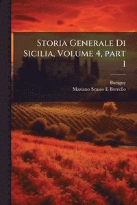 bokomslag Storia Generale Di Sicilia, Volume 4, part 1