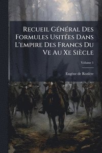 bokomslag Recueil GÃ(c)nÃ(c)ral Des Formules UsitÃ(c)es Dans L'empire Des Francs Du Ve Au Xe Siècle
