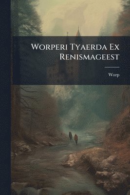 bokomslag Worperi Tyaerda Ex Renismageest