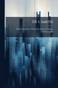 bokomslag De L'amitiÃ(c)