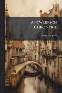 bokomslag Antwerpsch Chronykje