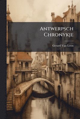 bokomslag Antwerpsch Chronykje