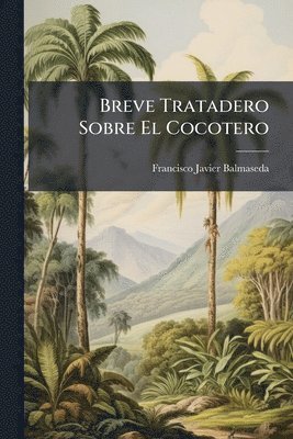 Breve Tratadero Sobre El Cocotero
