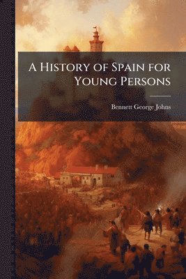 bokomslag History of Spain for Young Persons