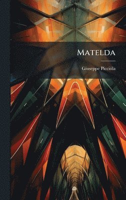 Giuseppe Picciã3la, Giuseppe PicciÃ³la - Matelda, Inbunden