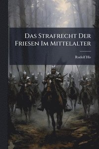 bokomslag Das Strafrecht Der Friesen Im Mittelalter