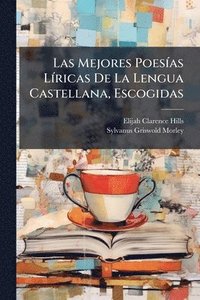 bokomslag Las Mejores PoesÃ-as LÃ-ricas De La Lengua Castellana, Escogidas