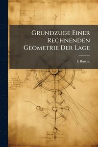 bokomslag Grundzuge Einer Rechnenden Geometrie Der Lage