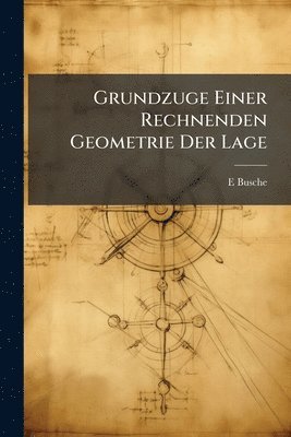 bokomslag Grundzuge Einer Rechnenden Geometrie Der Lage