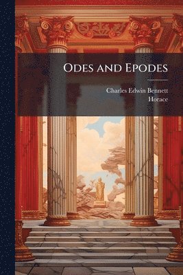 Charles Edwin Bennett, Horace - Odes and Epodes, Häftad
