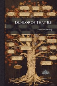 bokomslag Dunlop of That Ilk