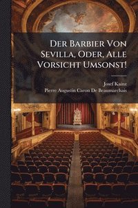 bokomslag Barbier Von Sevilla, Oder, Alle Vorsicht Umsonst!