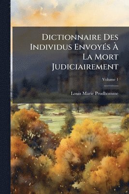 bokomslag Dictionnaire Des Individus EnvoyÃ(c)s Ã¿ La Mort Judiciairement