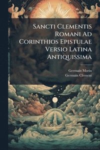 bokomslag Sancti Clementis Romani Ad Corinthios Epistulae Versio Latina Antiquissima