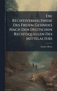 bokomslag Rechtsverhältnisse Des Freien Gesindes Nach Den Deutschen Rechtsquellen Des Mittelalters