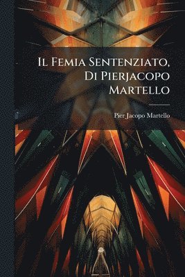 Pier Jacopo Martello - Femia Sentenziato, Di Pierjacopo Martello, Häftad