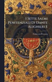 bokomslag I Sette Salmi Penitenziali Di Dante Alighieri E
