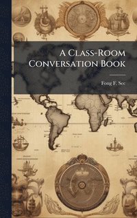 bokomslag Class-Room Conversation Book