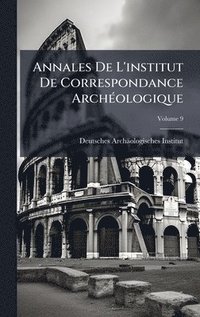 bokomslag Annales De L'institut De Correspondance ArchÃ(c)ologique