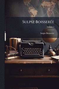 bokomslag Sulpiz BoisserÃ(c)e