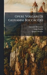bokomslag Opere Volgari Di Giovanni Boccaccio