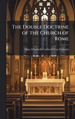 bokomslag Double Doctrine of the Church of Rome