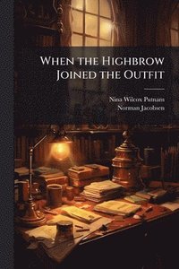 bokomslag When the Highbrow Joined the Outfit