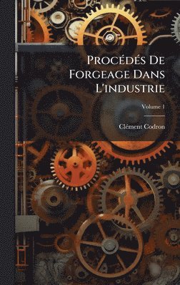 bokomslag ProcÃ©dÃ©s De Forgeage Dans L'industrie