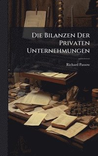 bokomslag Bilanzen Der Privaten Unternehmungen
