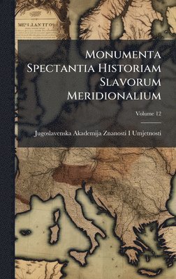 bokomslag Monumenta Spectantia Historiam Slavorum Meridionalium
