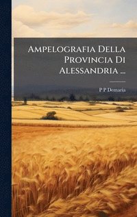 bokomslag Ampelografia Della Provincia Di Alessandria ...