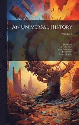 George Sale, John Campbell, George Psalmanazar - Universal History, Inbunden