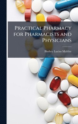 bokomslag Practical Pharmacy for Pharmacists and Physicians
