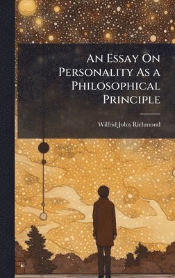 bokomslag Essay On Personality As a Philosophical Principle